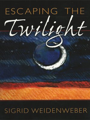 cover image of Escaping the Twilight